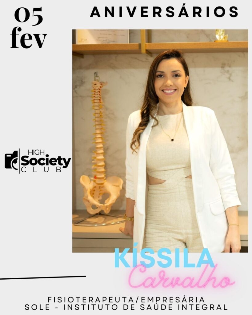 Kíssila Carvalho
Fisioterapeuta/Empresária
Sole - Instituto de saúde integral
Aniversários 05 de Fevereiro 2024 - Foz em Destaque