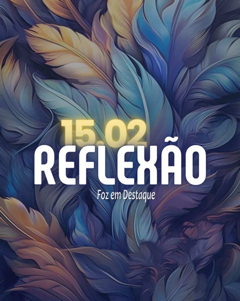 Reflexão 15 de fevereiro 2024