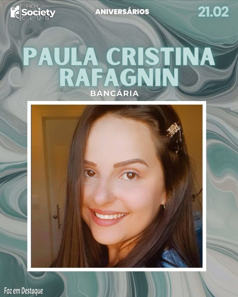 Paula Cristina Rafagnin - Bancária - High Society Club Foz em Destaque
