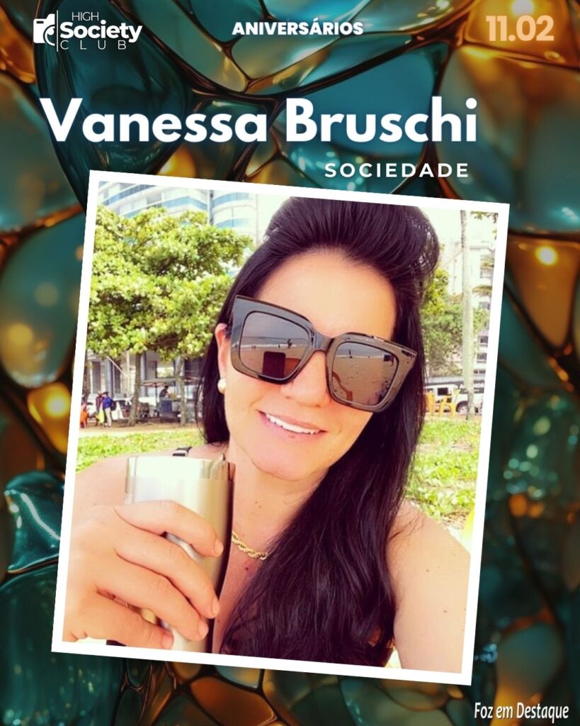 Vanessa Bruschi
Sociedade