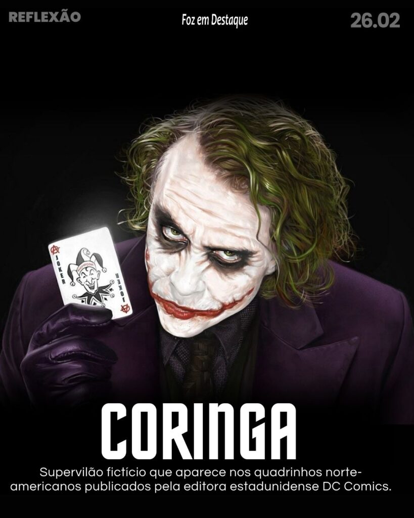 Sou eu ou o mundo está ficando mais louco?” - Coringa
Reflexão 26 de Fevereiro 2024 - Foz em Destaque