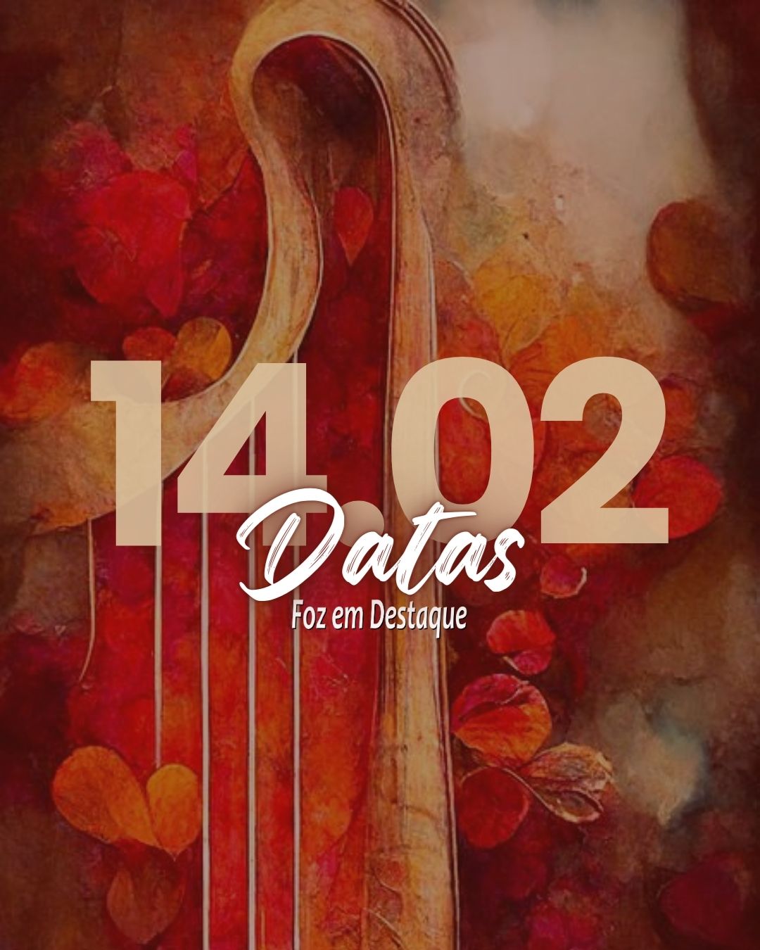Datas 14 de Fevereiro 2024 Datas Foz em Destaque - 14-02 Dia do Amor - Dia de São Valentim