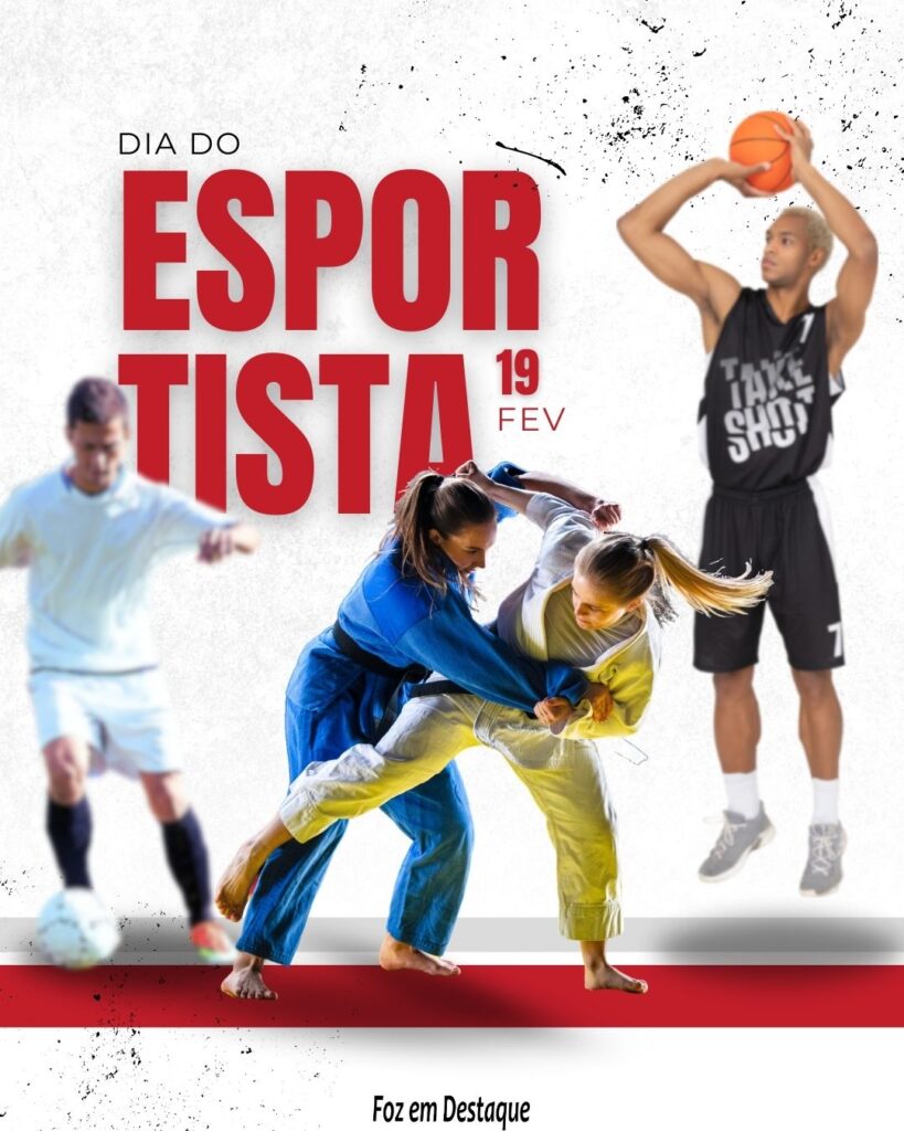Datas 19 de Fevereiro 2024 - Dia Nacional do Esportista - Foz em Destaque