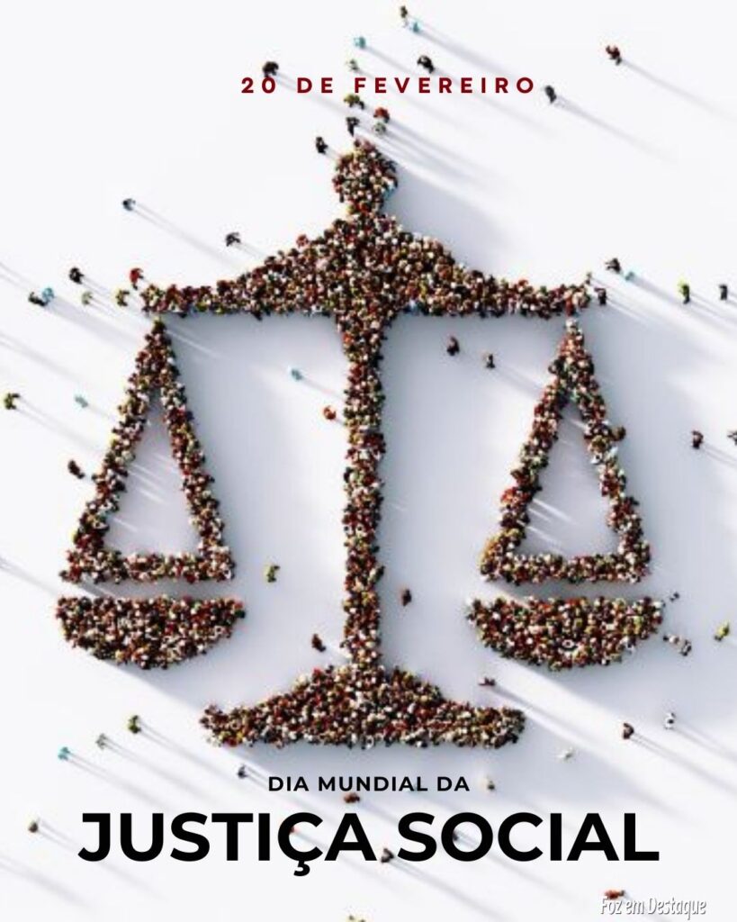 Datas 20 de Fevereiro 2024 - Foz em Destaque - Dia Nacional de Combate às Drogas e Alcoolismo - Dia Mundial da Justiça Social