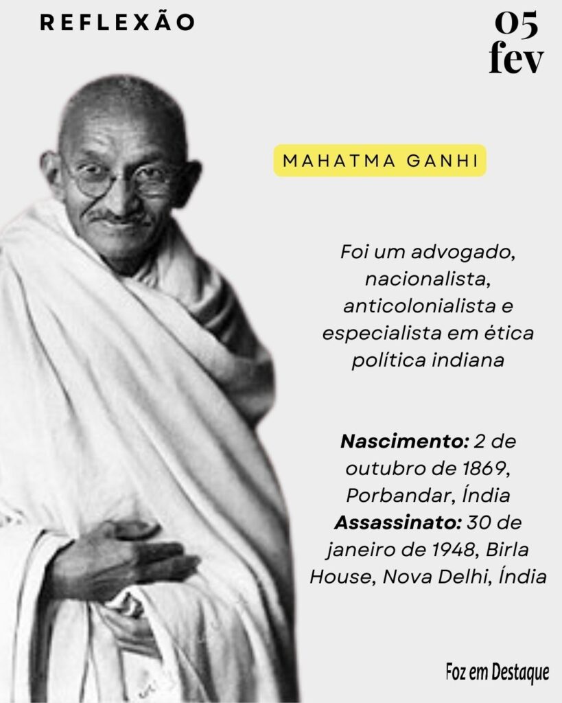 Reflexão 05 de Fevereiro 2024 - Foz em Destaque -= Mahatma Gandhi