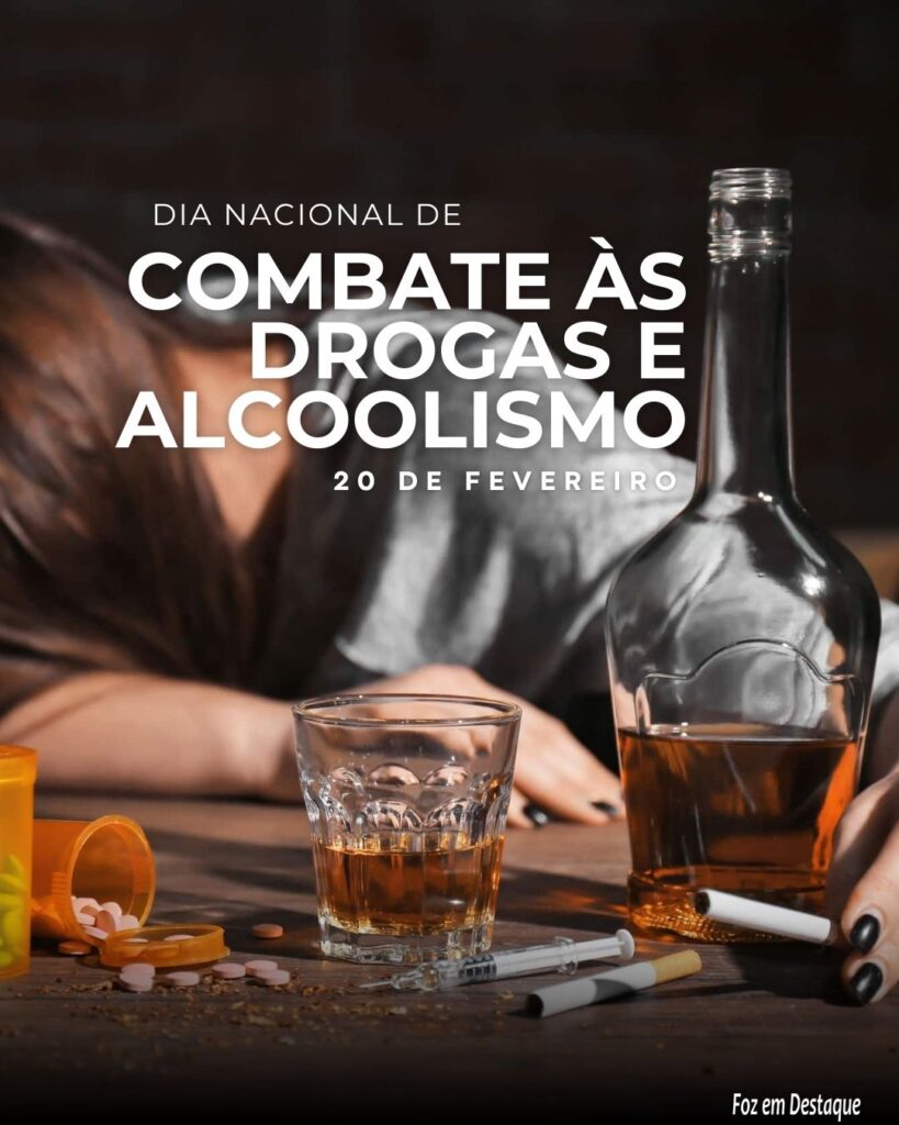 Datas 20 de Fevereiro 2024 - Foz em Destaque - Dia Nacional de Combate às Drogas e Alcoolismo - Dia Mundial da Justiça Social