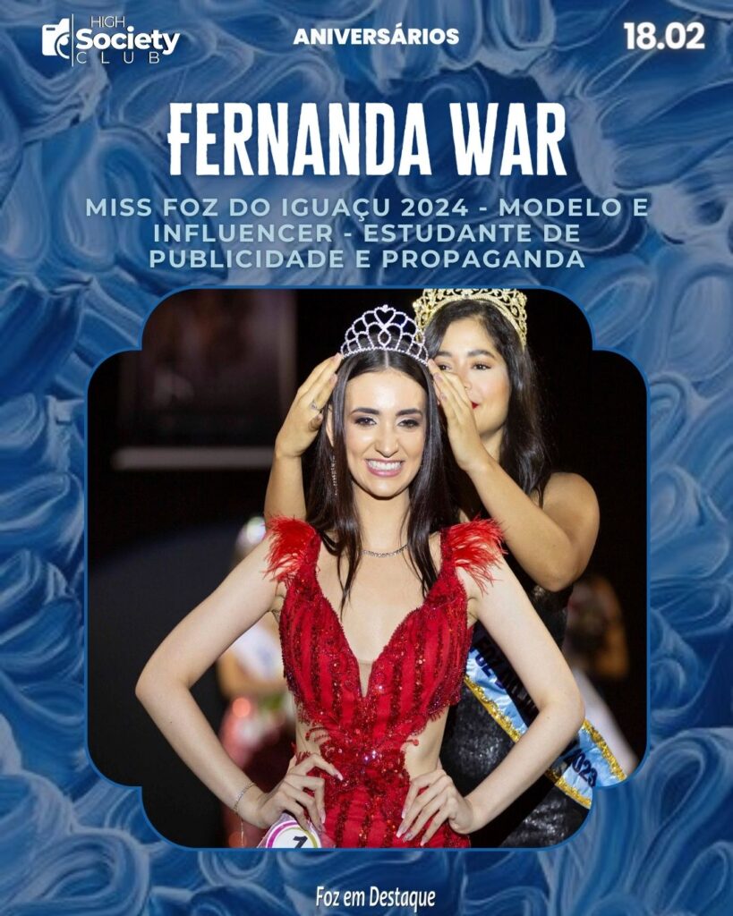 Fernanda War
Miss Foz do Iguaçu 2024 - Modelo e Influencer - Estudante de Publicidade e Propaganda
Aniversários 18 de Fevereiro 2024 - High Society CLub Foz em Destaque