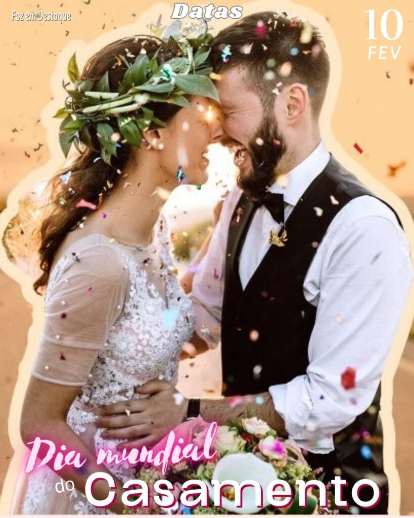 Datas Foz em Destaque - 10 de Fevereiro - Carnaval - Dia do Atleta Profissional - Dia do Casamento