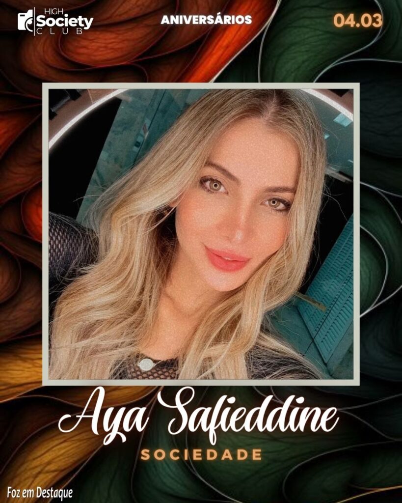 Aya Safieddine - Sociedade - High Society Club Foz em Destaque