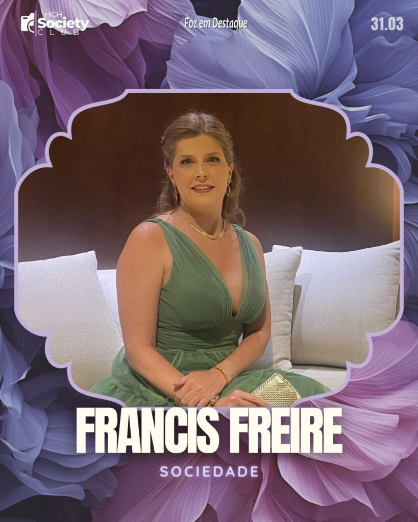 Francis Freire - High Society Club Foz em Destaque