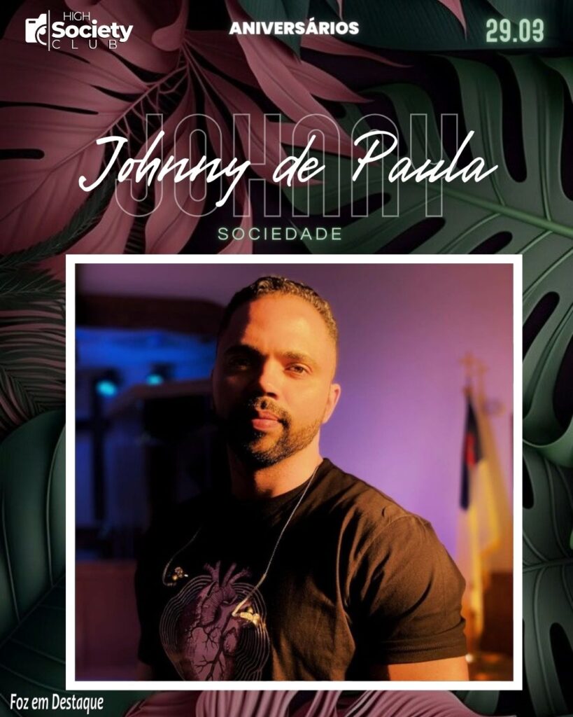 Johnny de Paula -= High Society Club Foz em Destaque -