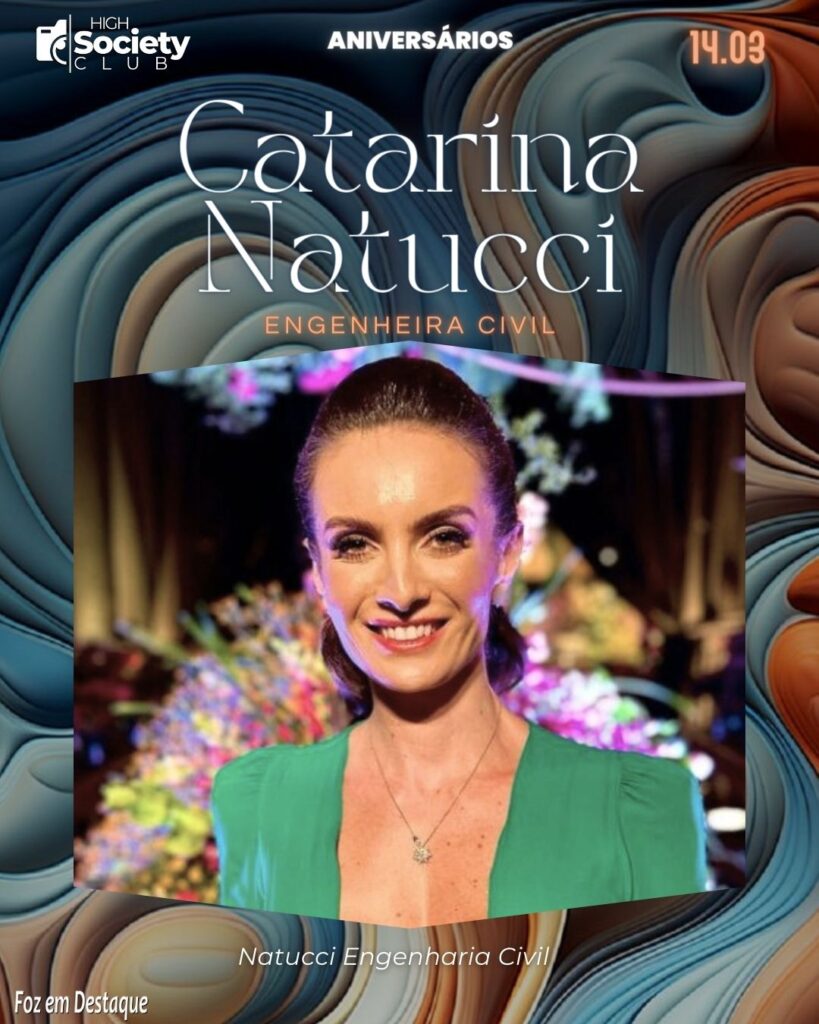 Catarina Natucci - Engenheira Civil - Natucci Engenharia Civil
Aniversários 14 de Março 2024 High Society Club Foz em Destaque