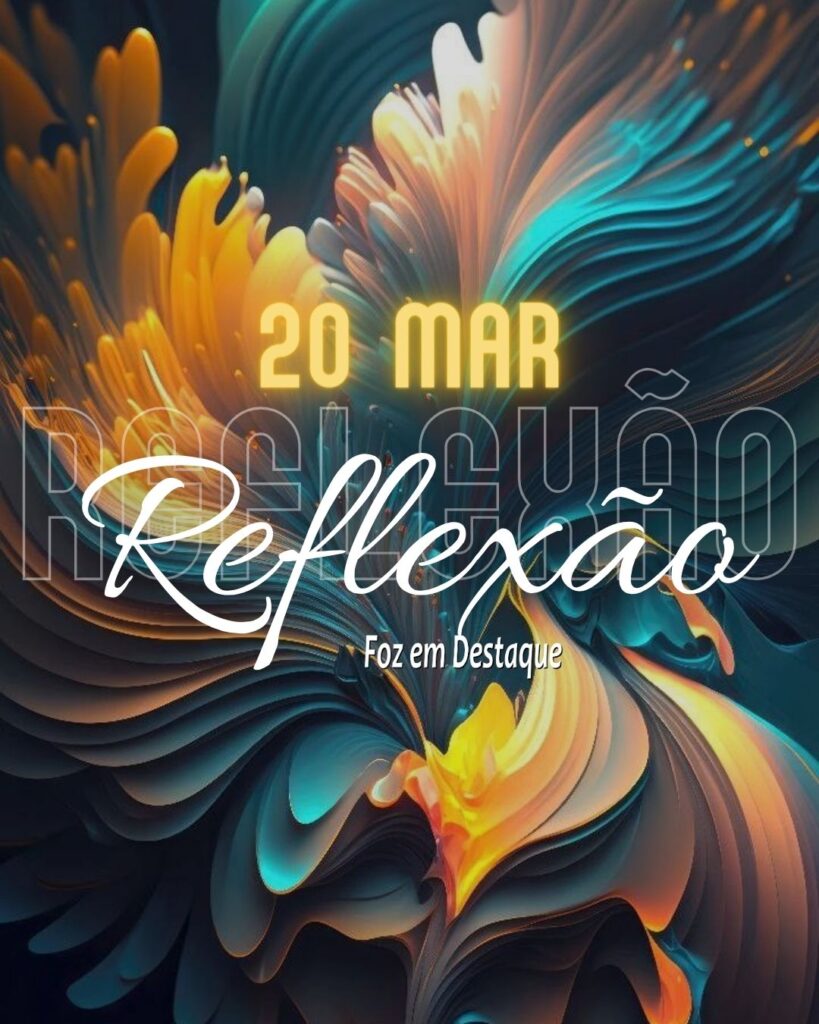Reflexão 20 de Março 2024 Fzo em Destaque