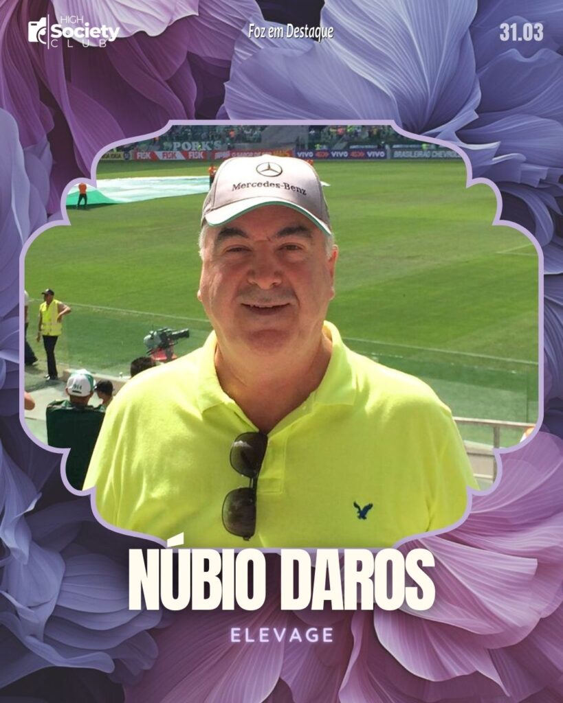 Núbio Daros - Elevage
High Society Club Foz em Destaque