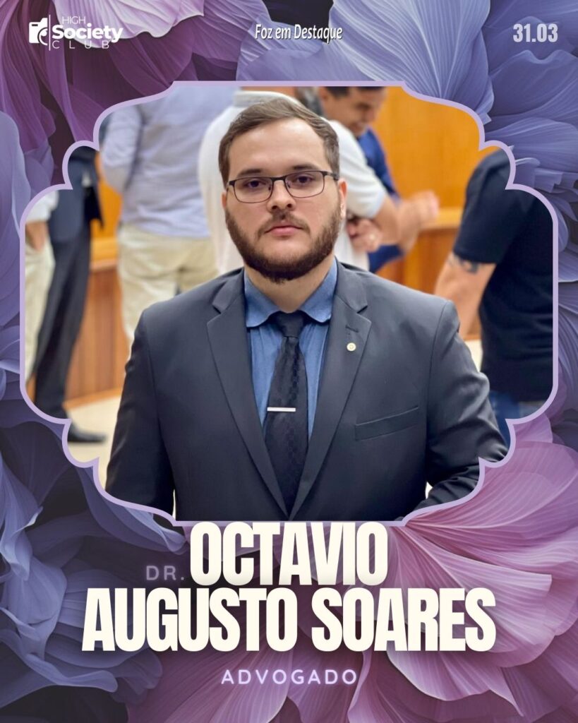 Dr. Octavio Augusto Soares -
Advogado
High Society Club Foz em Destaque
