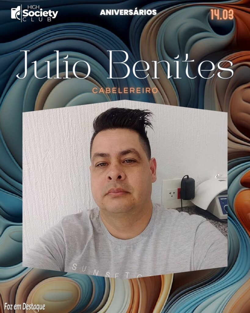 Julio Benites - Cabelereiro
High Society Club Foz em Destaque