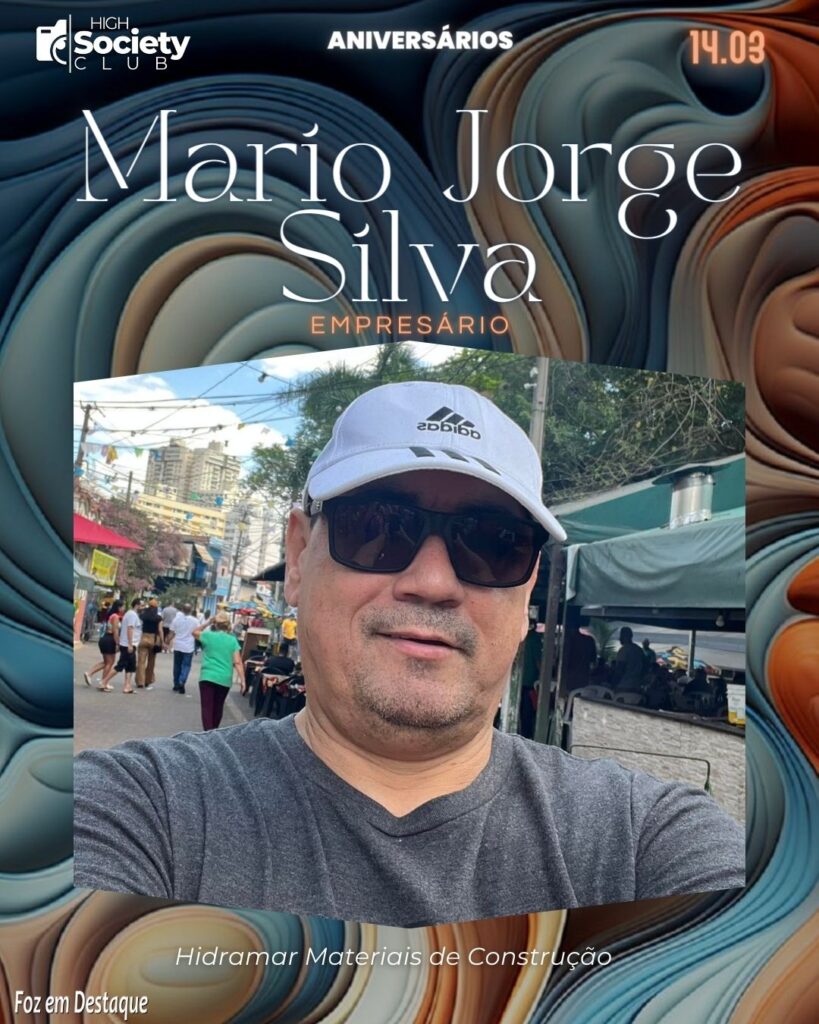 Mario Jorge Silva - Empresário - Hidramar Materiais de Construção
Aniversários 14 de Março 2024 High Society Club Foz em Destaque