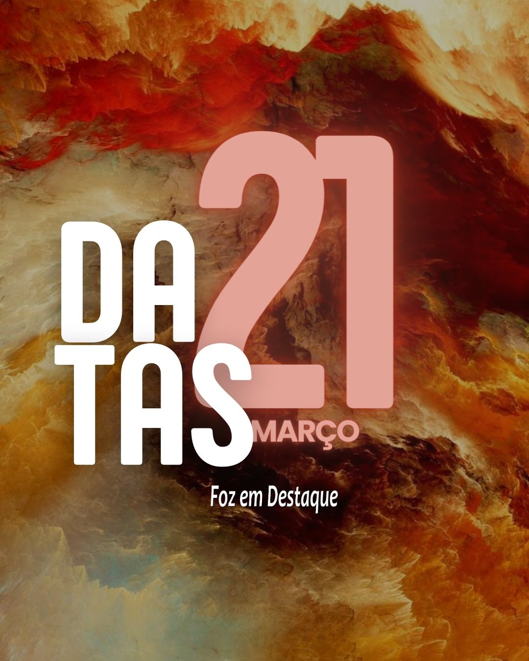 Datas 21 de Março 2024 Foz em Destaque