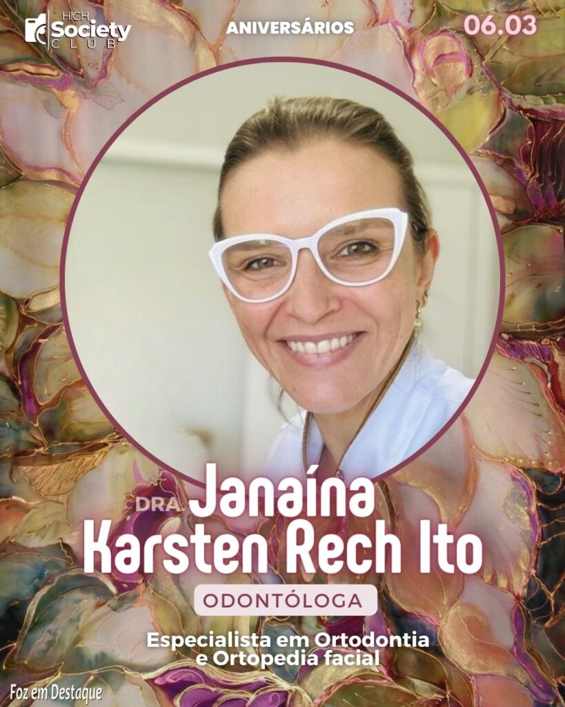 Dra. Janaína Karsten Rech Ito - Odontóloga - Especialista em Ortodontia e Ortopedia facial
High Society Club Foz em Destaque