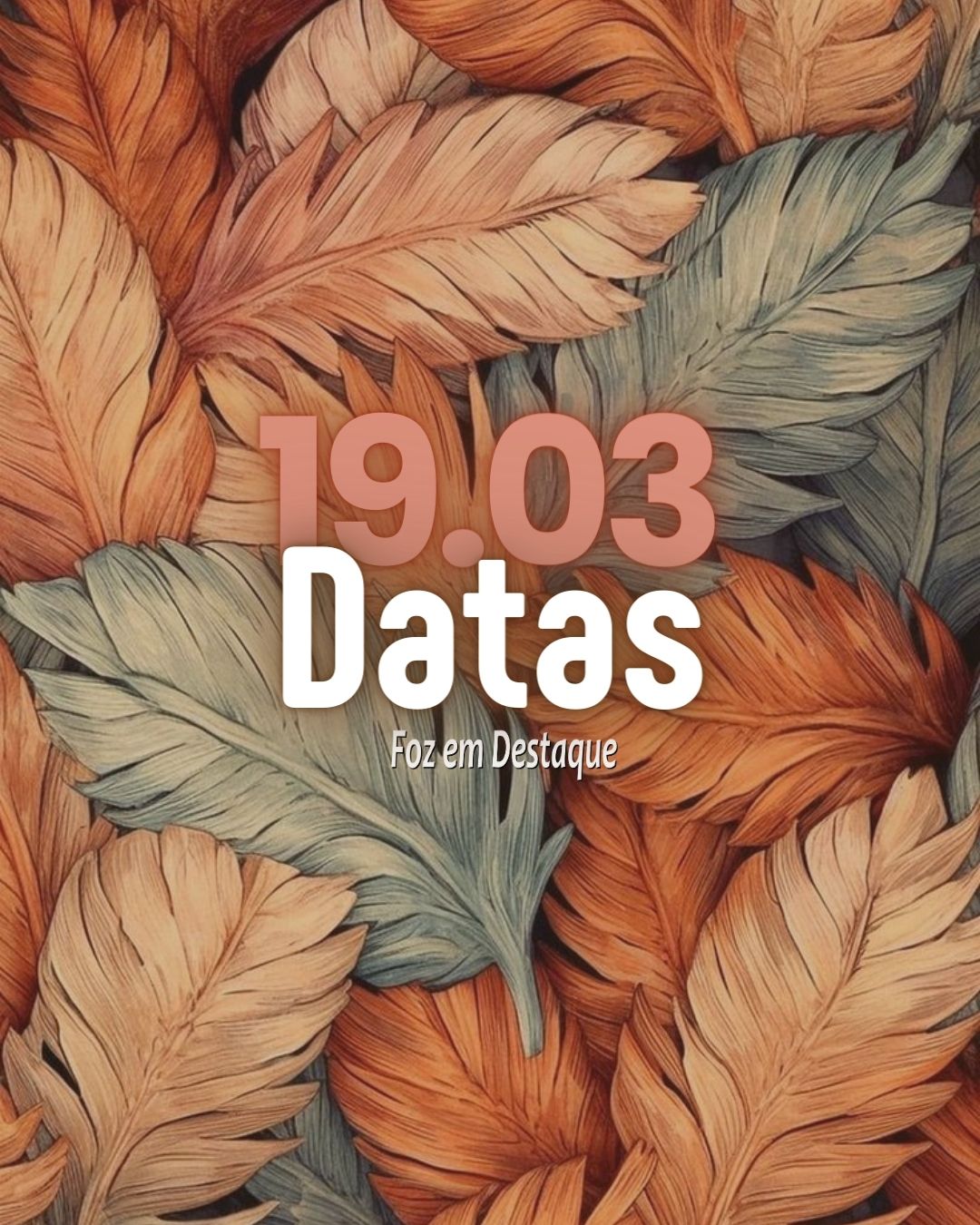 Datas 19 de Março 2024 datas foz em destaque 19 de março