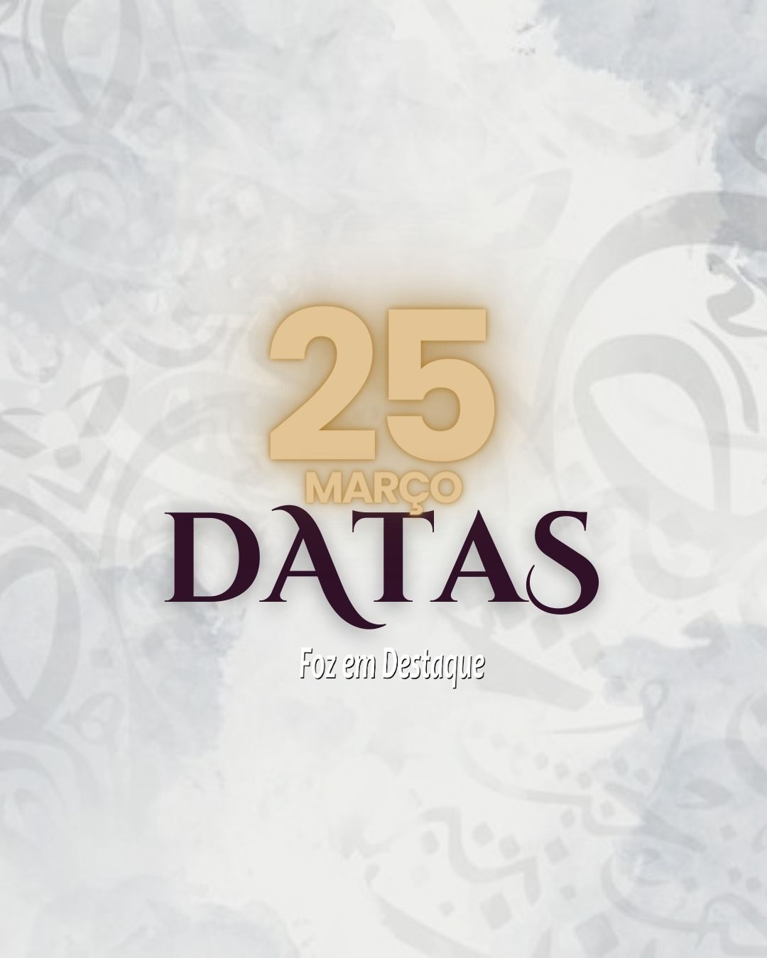 Datas Comemorativas 25 de Março de 2024 Foz em Destaque