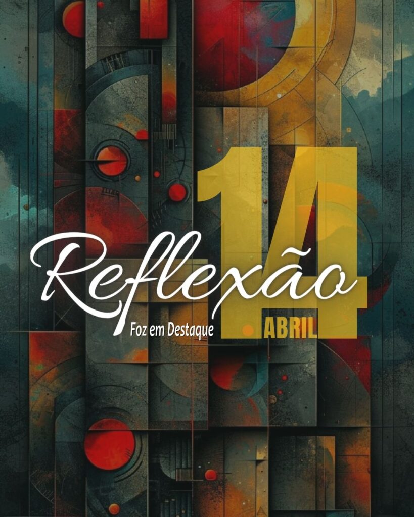 Reflexão 14 de Abril 2024