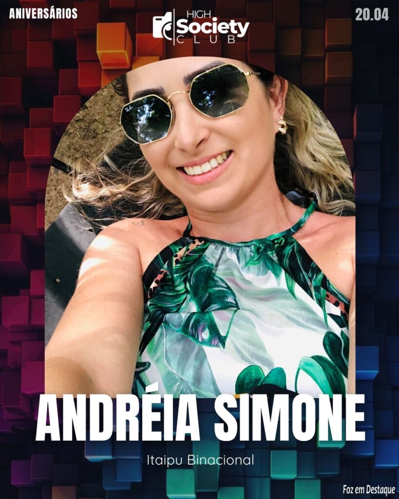 Andréia Simone - Itaipu Binacional
High Society Club Foz em Destaque