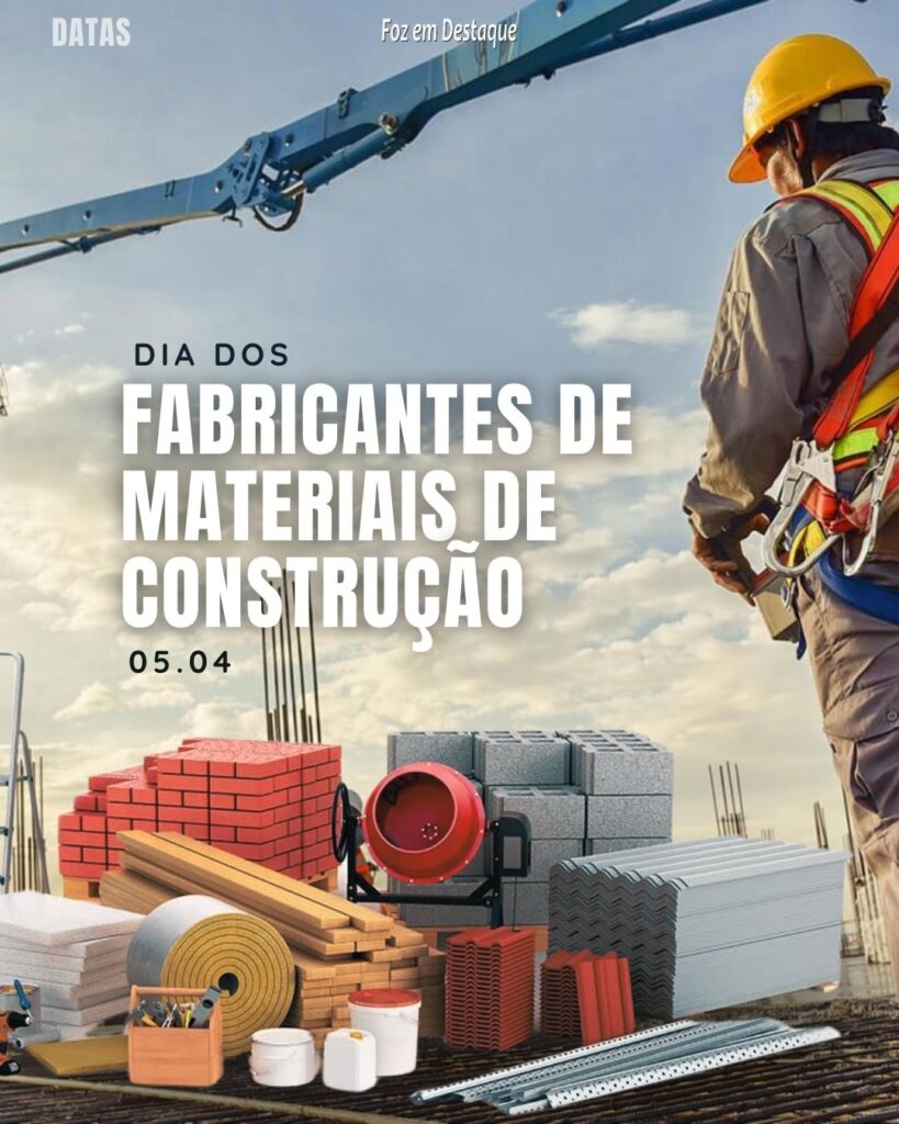 Datas 05 de Abril 2024 - Dia dos Fabricantes de Materiais de Construção