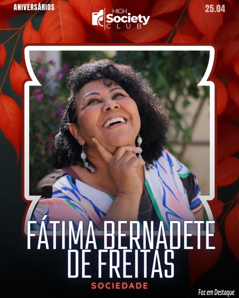 Fátima Bernadete de Freitas
Aniversários 25 de Abril 2024 High Sociedty Club Foz em Destaque