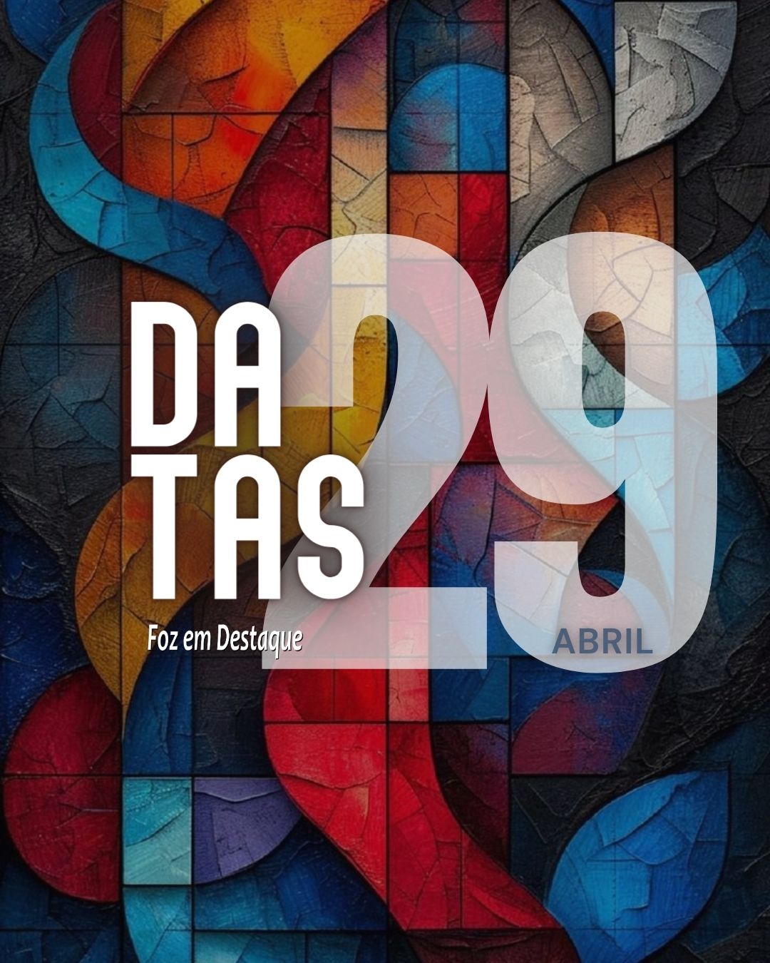 Datas 29 de Abril 2024 Datas 29 de Abril 2024 Foz em Destaque