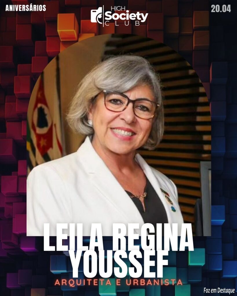 Leila Regina Youssef - Arquiteta e Urbanista
High Society Club Foz em Destaque