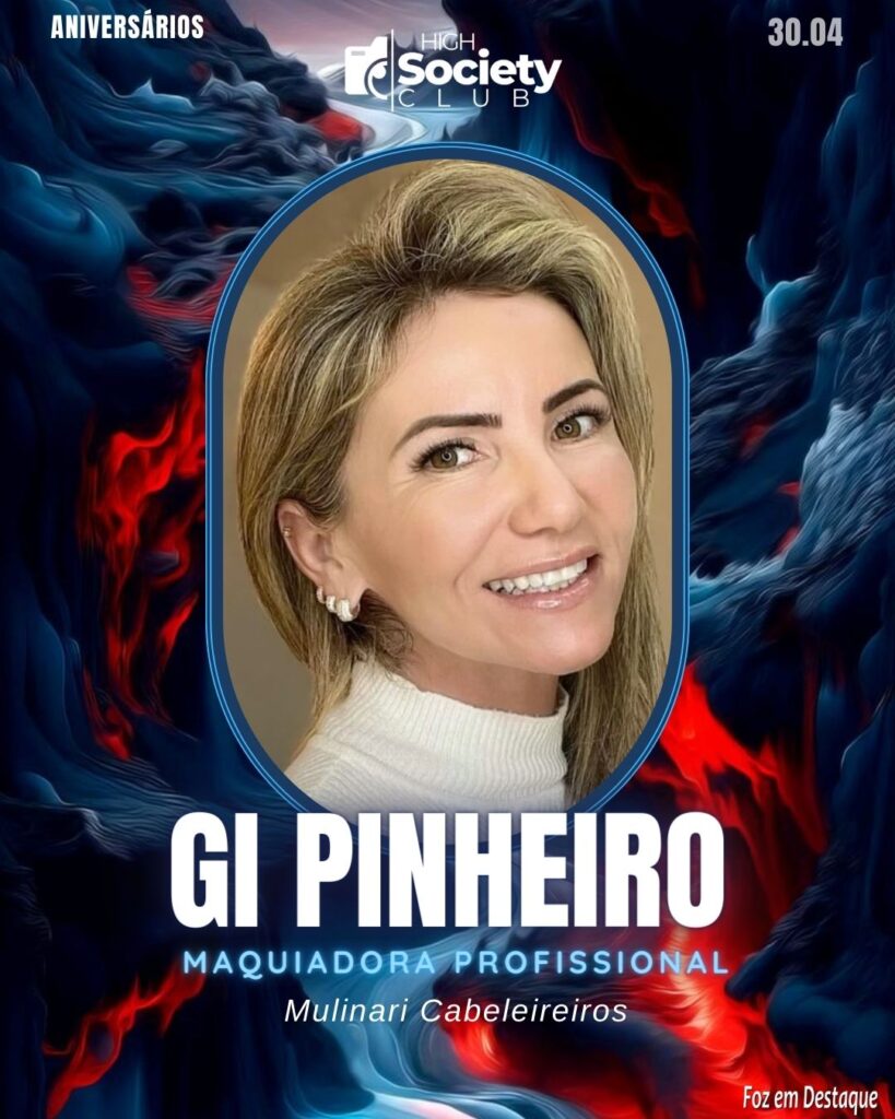 Gi Pinheiro - Maquiadora Profissional - Mulinari Cabeleireiros
High Society Club Foz em Destaque