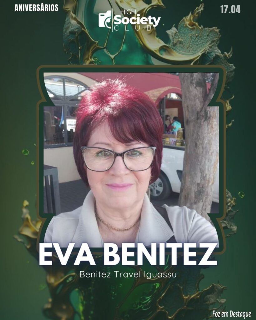 Eva Benitez - Benitez Travel Iguassu
High Society Club Foz em Destaque