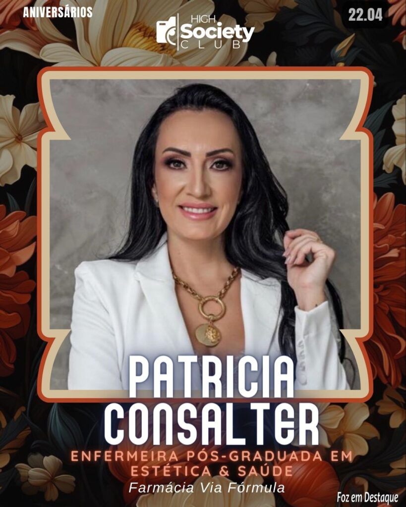 Patricia Consalter - Enfermeira Pós-Graduada em Estética & Saúde - Farmácia Via Fórmula
High Society Club Foz em Destaque