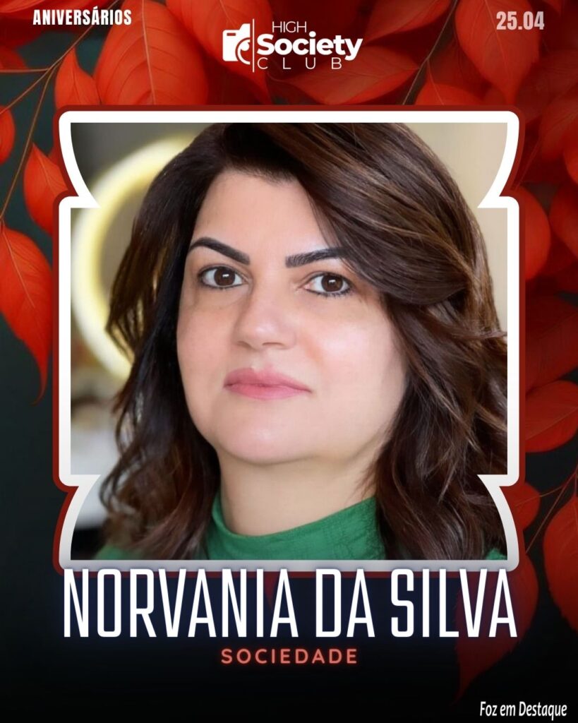 Norvania da Silva
Aniversários 25 de Abril 2024 High Sociedty Club Foz em Destaque