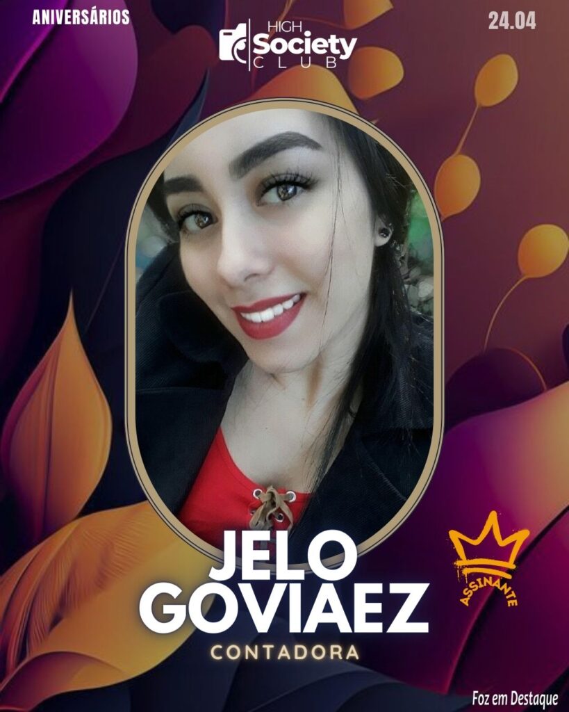 Jelo Goviaez - Contadora
High Society Club Foz em Destaque