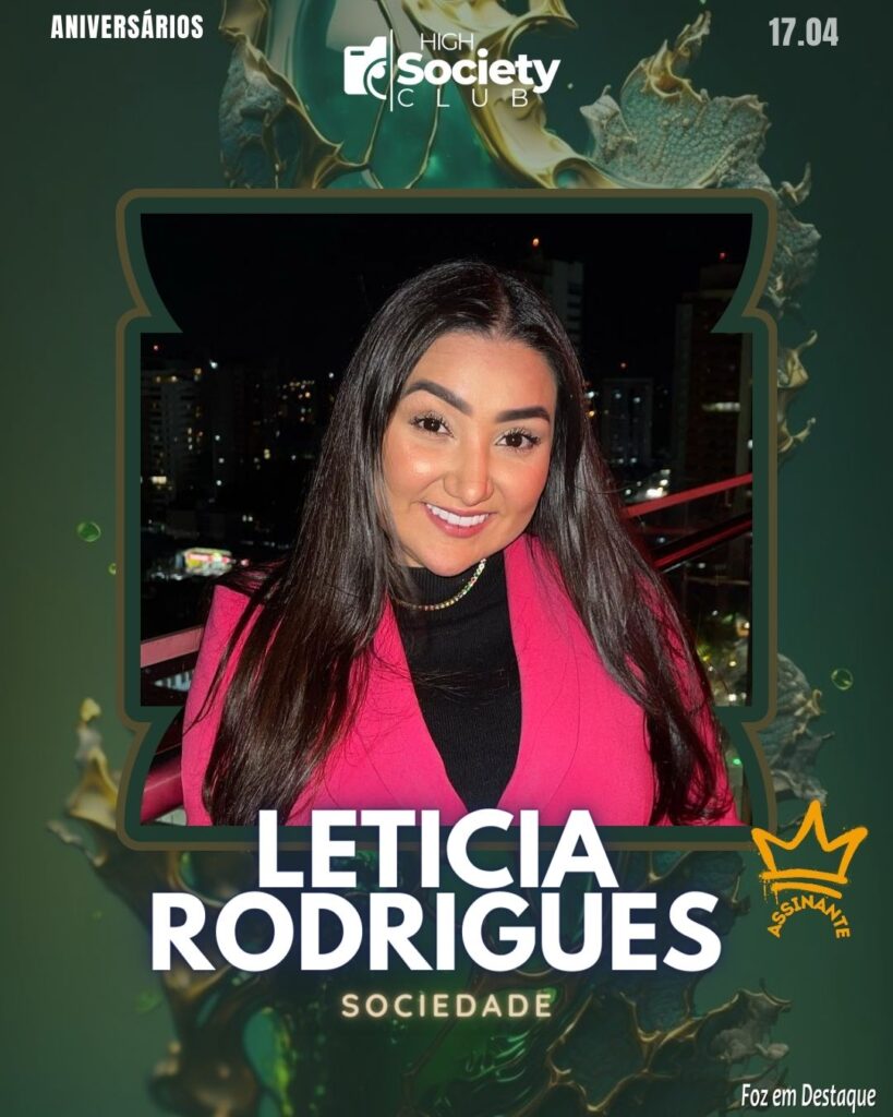 Leticia Rodrigues - High Society Club Foz em Destaque