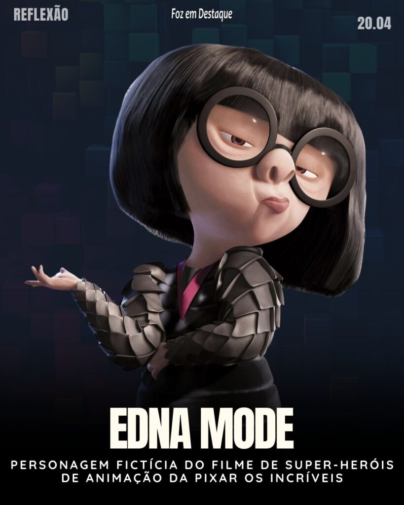 Reflexão 20 de Abril 2024 Foz em Destaque - "Eu nunca olho para trás, querido. Isso distrai do agora."  Edna Mode, de “Os Incríveis”