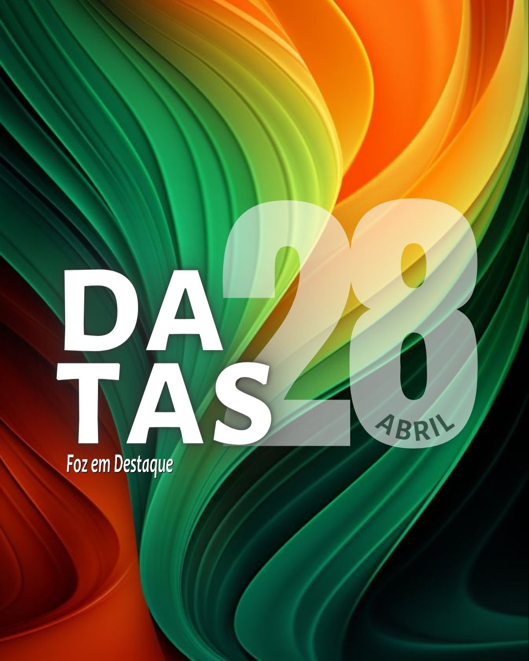 Datas 28 de Abril 2024 Datas 28 de Abril 2024 Foz em Destaque
