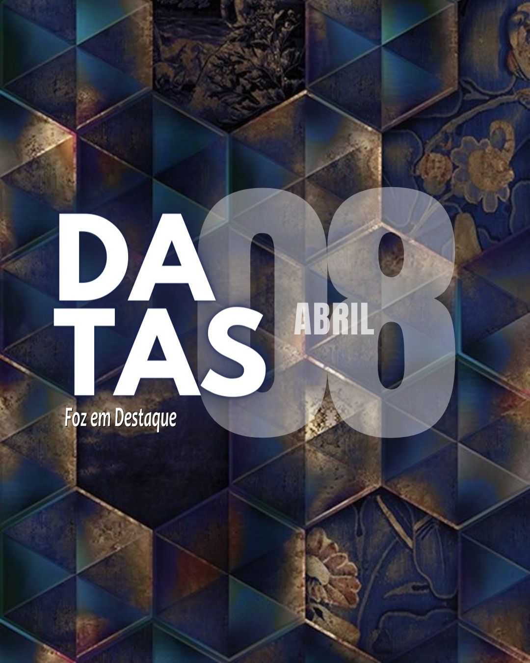 Datas 08 de Abril 2024 Foz em Destaque