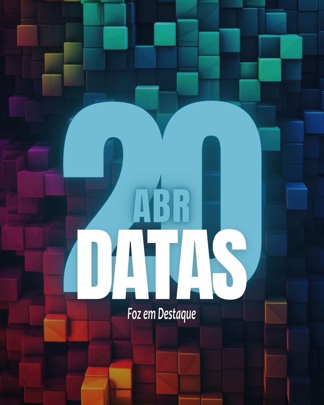 Datas 20 de Abril 2024 Datas 20 de Abril 2024 Foz em Destaque