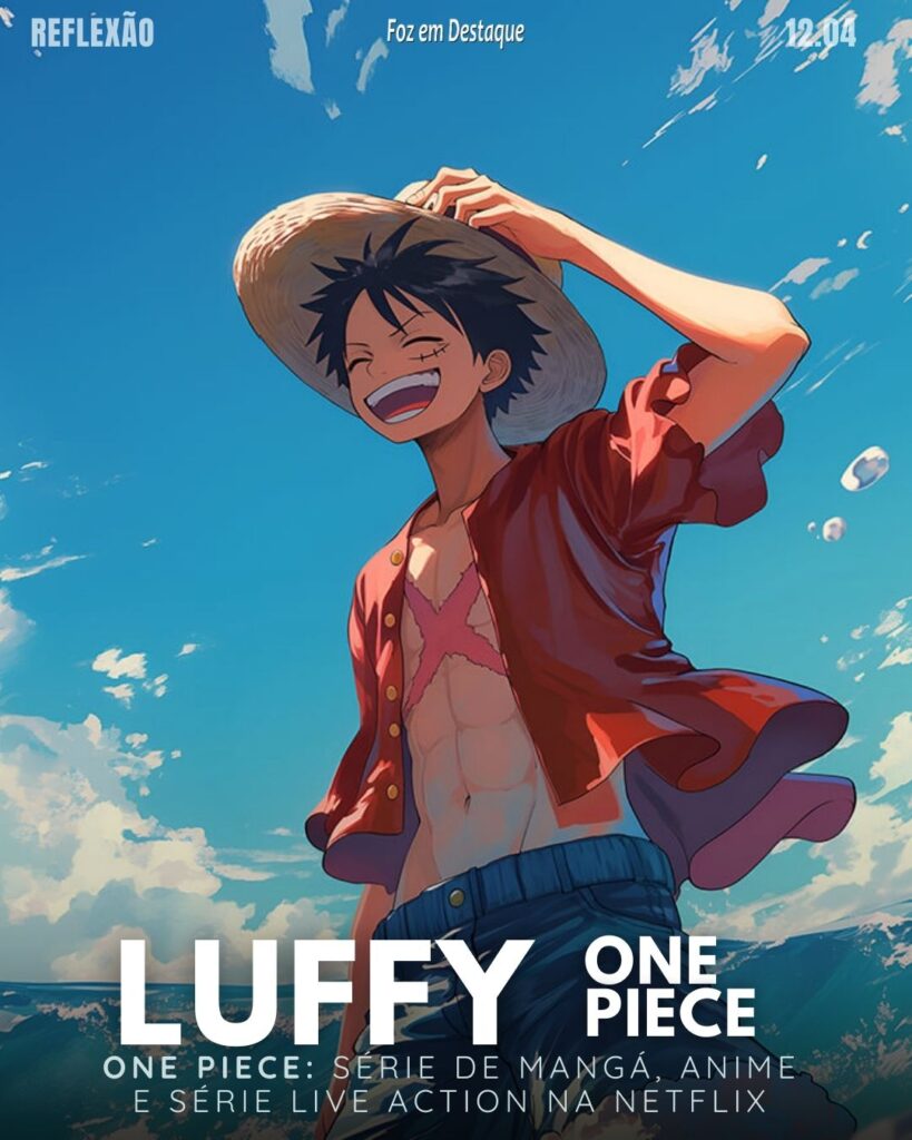 "Quem diz que não pode ser feito nunca deve interromper aquele que está fazendo." 
Luffy, One Piece - Série de Mangá, Anime e Série Live Action na Netflix. 
Reflexão 12 de Abril 2024 Foz em Destaque
