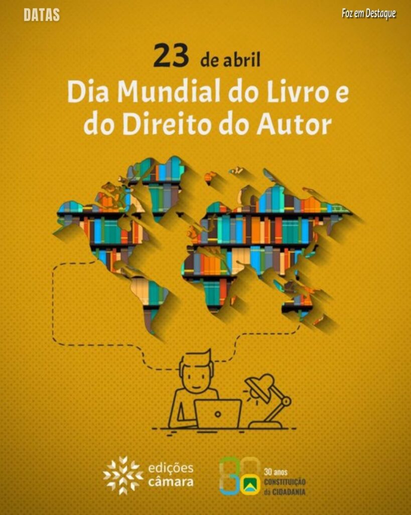 Dia Mundial do Livro e do Direito do Autor - Datas 23 de Abril 2024 foz em destaque