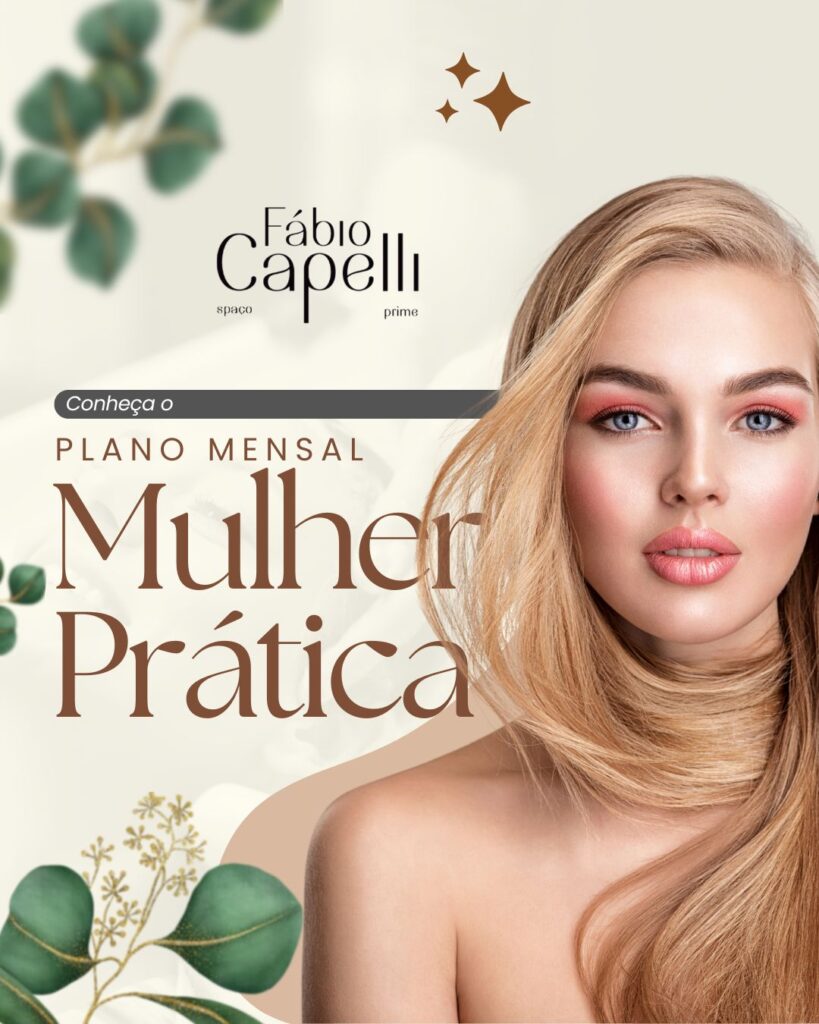 Já está sabendo da promoção exclusiva do Spaço Fábio Capelli Prime, o plano mensal para a mulher prática?