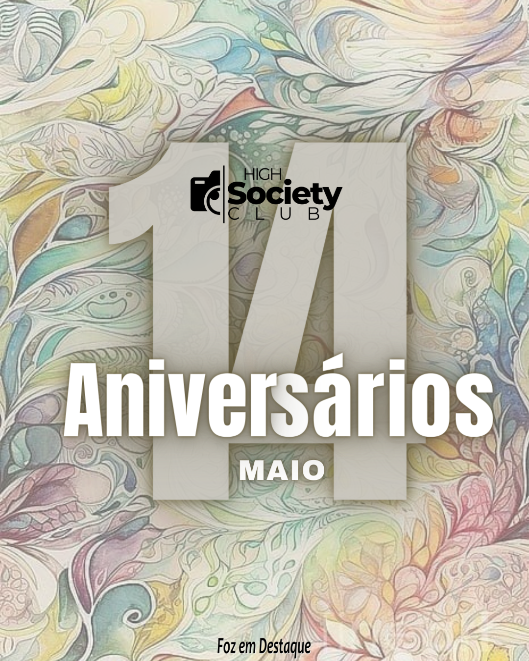 Aniversários 14 de Maio 2024 Aniversários 14 de Maio 2024 Foz em Destaque High Society Club