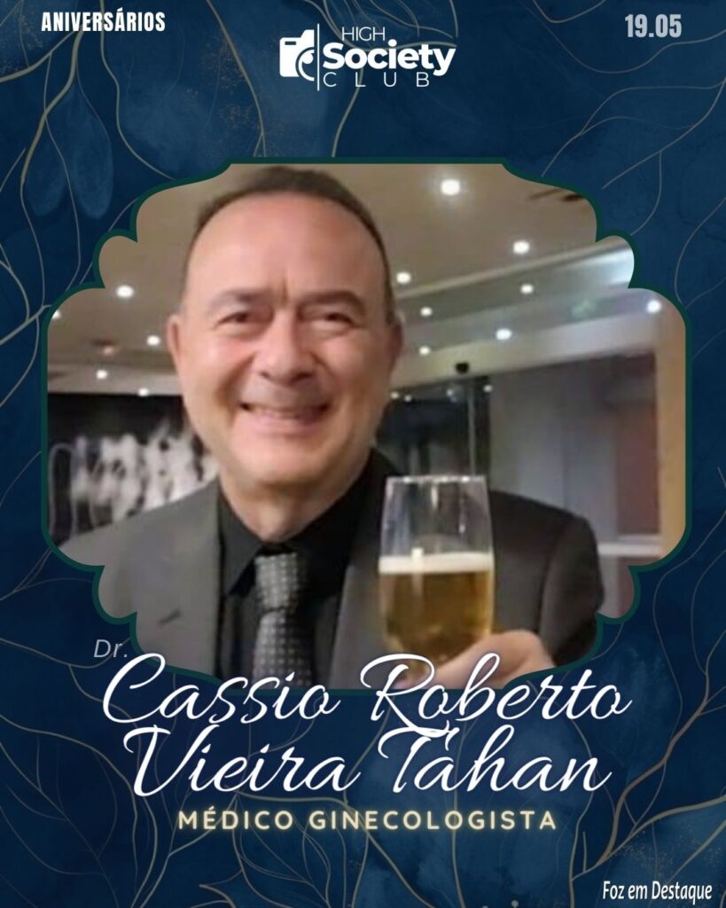Dr. Cassio Roberto Vieira Tahan - Médico Ginecologista
High Society Club Foz em Destaque