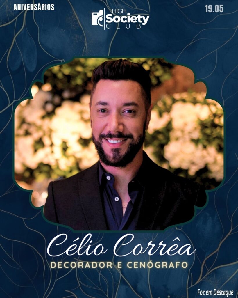 Célio Corrêa - Decorador e Cenógrafo
High Society Club Foz em Destaque
