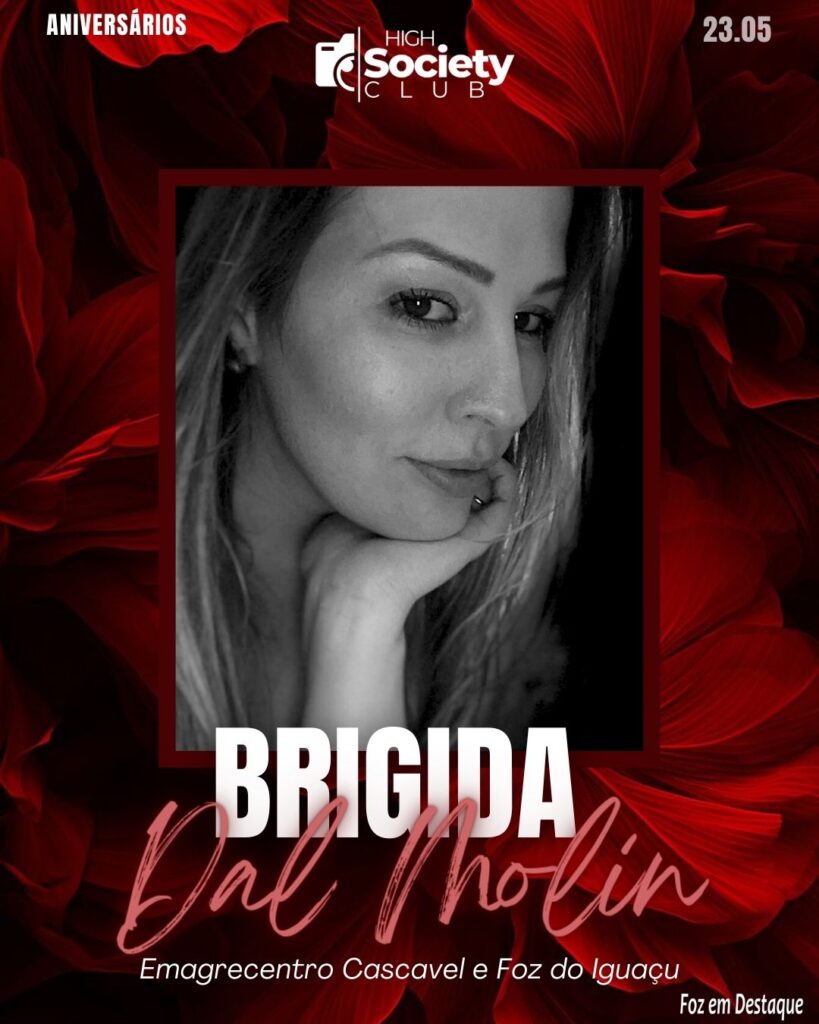 Brigida Dal Molin -
Emagrecentro Cascavel e Foz do Iguaçu
High Society Club Foz em Destaque