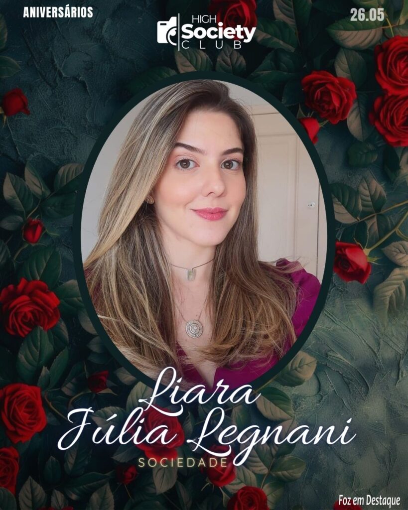 Liara Júlia Legnani
High Society Club Foz em Destaque