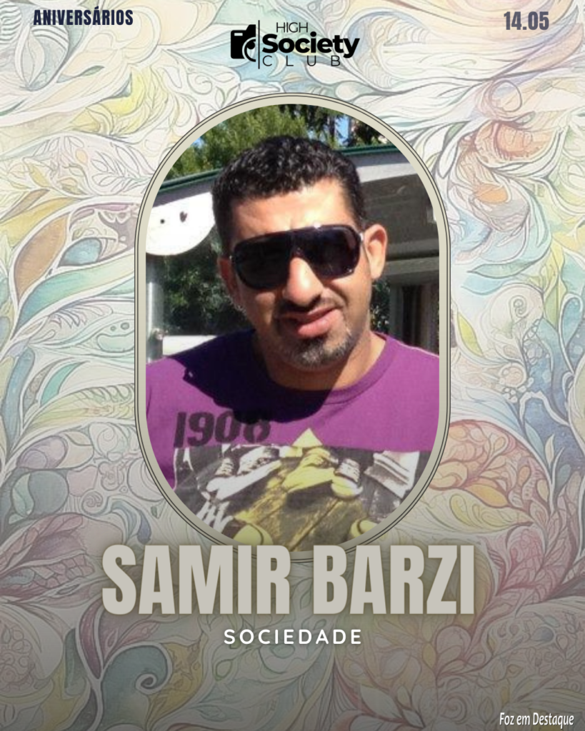 High Society Club Foz em Destaque - Samir Barzi - Sociedade